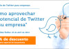 ¿Sabes cómo aprovechar el potencial de Twitter en tu empresa?