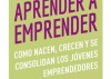 Aprender a emprender: cómo nacen, crecen y se consolidan los jóvenes emprendedores