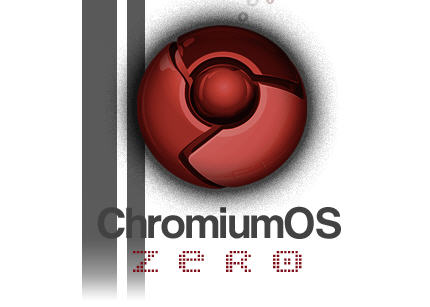 ChromiumOS Zero